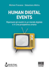 Human digital events. Ripensare gli eventi in un mondo digitale e in una prospettiva umana