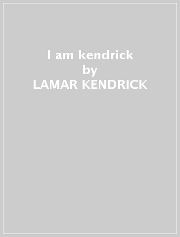 I am kendrick - LAMAR KENDRICK - Mondadori Store