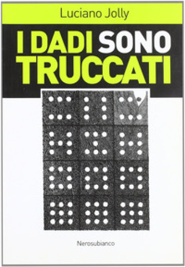 I dadi sono truccati