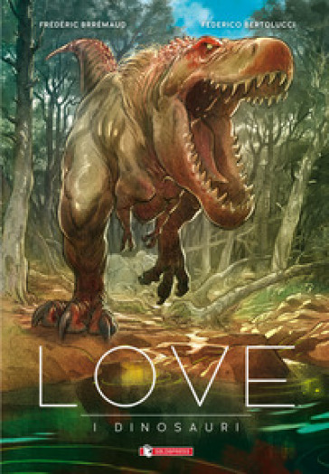 I dinosauri. Love - Frédéric Brrémaud - Libro - Mondadori Store