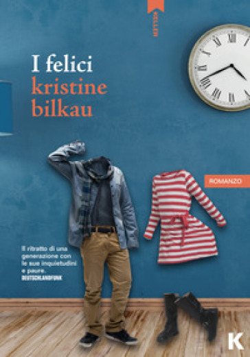 I felici - Kristine Bilkau - Libro - Mondadori Store