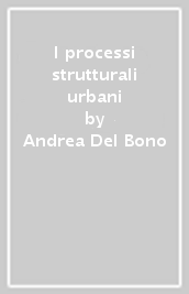 I processi strutturali urbani