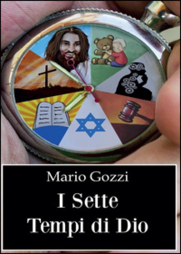 I sette tempi di Dio (studio sulle sette dispensazioni) - Mario Gozzi