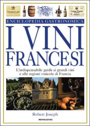 I vini francesi - Robert Joseph - Libro - Mondadori Store