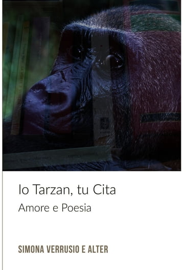 IO TARZAN, TU CITA - simona verrusio e alter