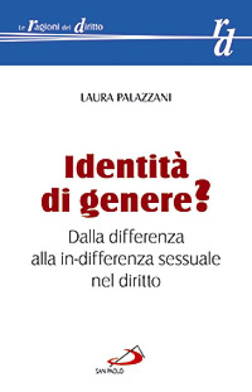 Identità di genere? Dalla differenza alla in-differenza sessuale nel diritto