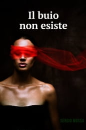 Il buio non esiste