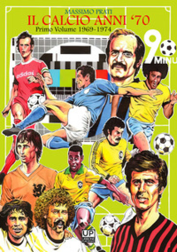 Il calcio anni '70. 1: 1969-74