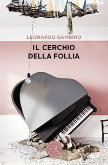Il cerchio della follia - Leonardo Gambino - Libro - Mondadori Store