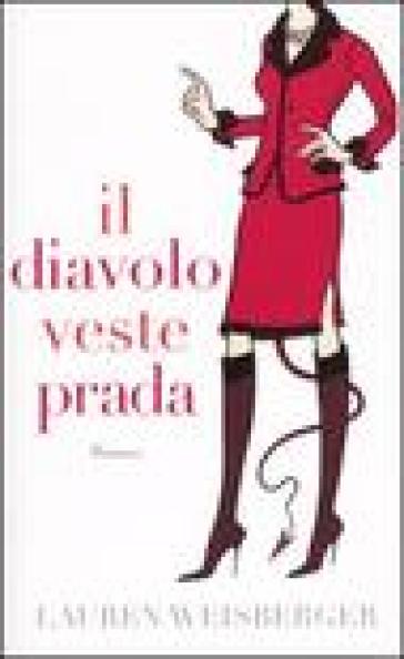 Il diavolo veste Prada - Lauren Weisberger - Libro - Mondadori Store