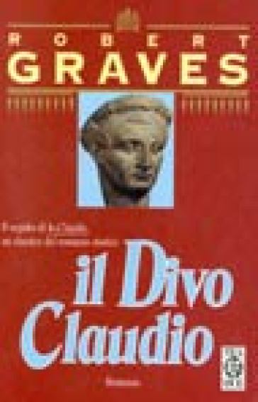 Il divo Claudio - Robert Graves - Libro - Mondadori Store