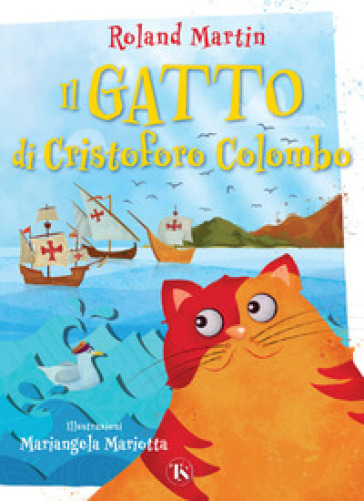 Il gatto di Cristoforo Colombo. Ediz. a colori - Roland Martin