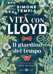 Il giardino del tempo. Vita con Lloyd