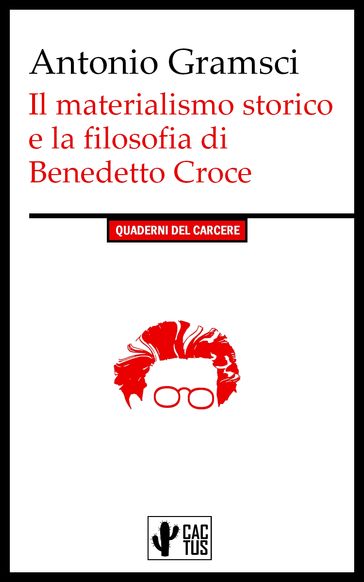 Il materialismo storico e la filosofia di Benedetto Croce - Antonio Gramsci