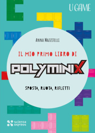 Il mio primo libro di Polyminix - Anna Mazzitelli