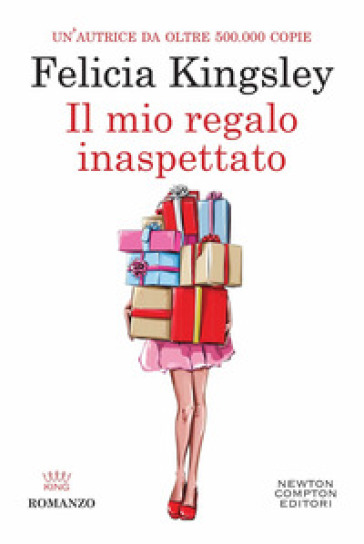 Il mio regalo inaspettato - Felicia Kingsley - Libro - Mondadori Store