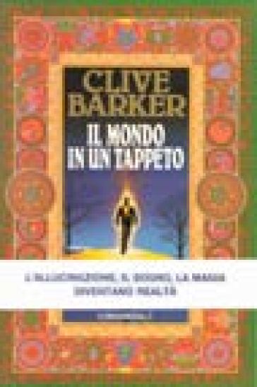 Il mondo in un tappeto - Clive Barker - Libro - Mondadori Store