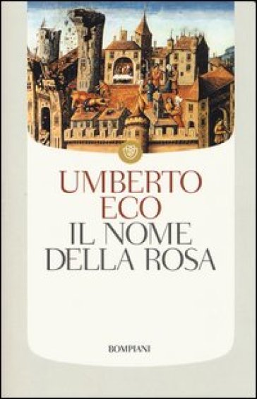 Il nome della rosa - Umberto Eco - Libro - Mondadori Store