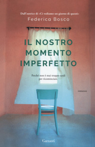 Il nostro momento imperfetto - Federica Bosco - Libro - Mondadori Store