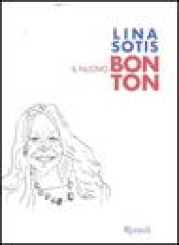 Il nuovo bon ton - Lina Sotis - Libro - Mondadori Store
