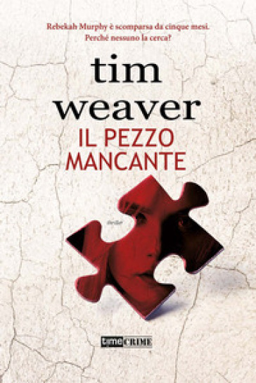 Il pezzo mancante - Tim Weaver - Libro - Mondadori Store