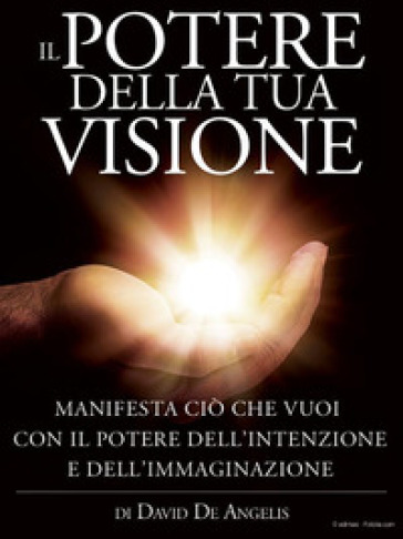 Il potere della tua visione