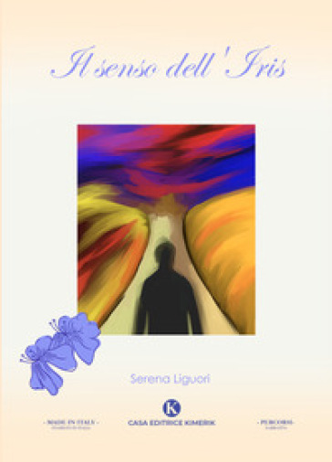 Il senso dell'Iris - Serena Liguori - Libro - Mondadori Store