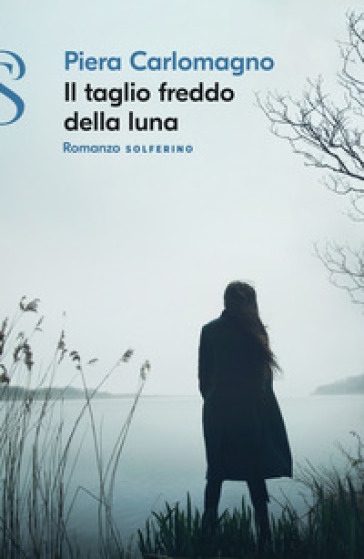 Il taglio freddo della luna - Piera Carlomagno - Libro - Mondadori Store