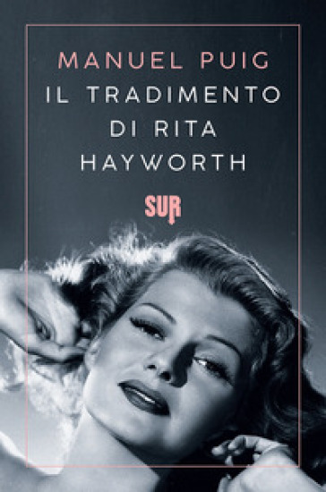 Il tradimento di Rita Hayworth - Manuel Puig