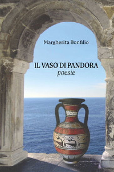 Il vaso di Pandora - Margherita Bonfilio - Libro - Mondadori Store