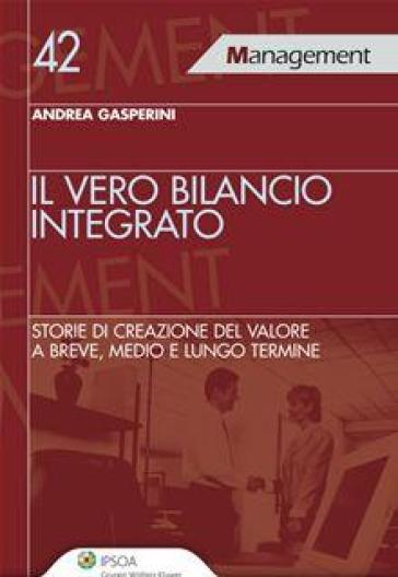 Il vero bilancio integrato - Andrea Gasperini - Libro - Mondadori Store