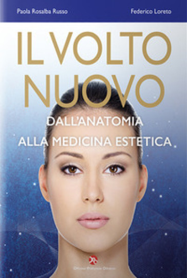 Il volto nuovo. Dall'anatomia alla medicina estetica. Con Contenuto digitale per accesso on line - Paola Rosalba Russo - Federico Loreto