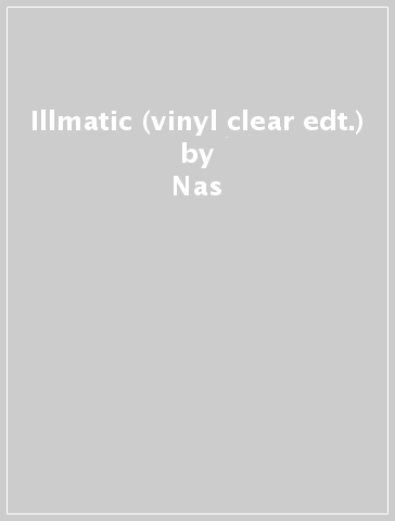 Illmatic (vinyl clear edt.) - Nas - Mondadori Store