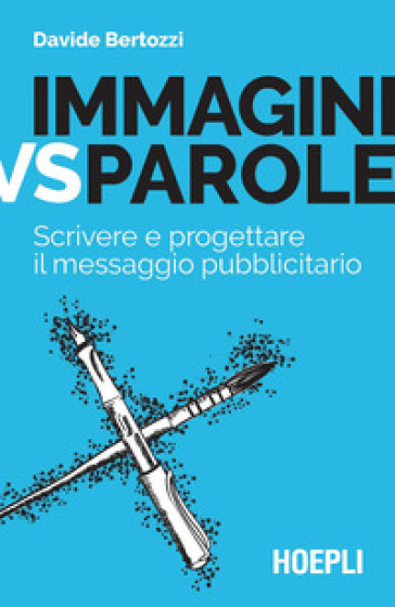 Immagini vs parole. Scrivere e progettare il messaggio pubblicitario