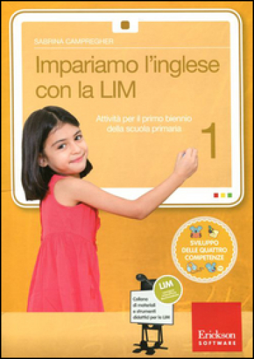 Impariamo l'inglese con la LIM 1. Attività per il primo biennio della Scuola primaria. Con...