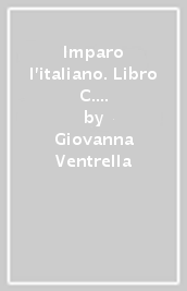 Imparo l italiano. Libro C. Per la Scuola elementare