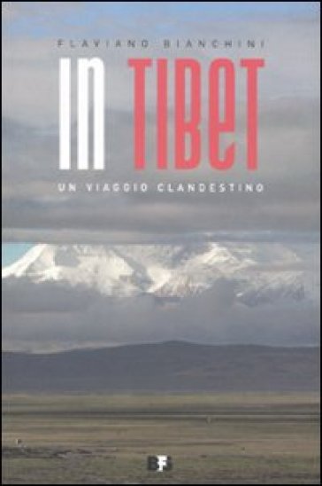 In Tibet. Un viaggio clandestino