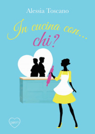 In cucina con... Chi? - Alessia Toscano