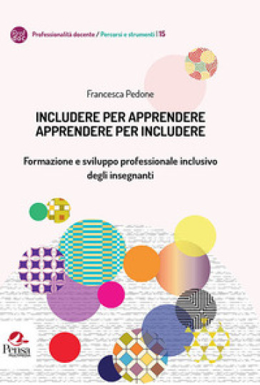 Includere per apprendere apprendere per includere. Formazione e sviluppo professionale inc...