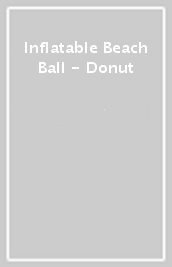 Inflatable Beach Ball - Donut