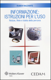 Informazione. Istruzioni per l uso. Notizie, rete e tutela della persona