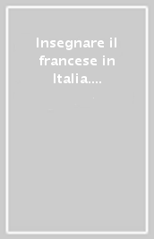 Insegnare il francese in Italia. Repertorio di manuali pubblicati dal 1861 al 1922