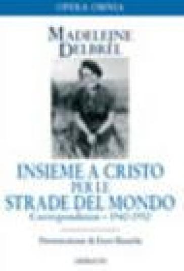 Insieme a Cristo per le strade del mondo. 2.Corrispondenza 1942-1952