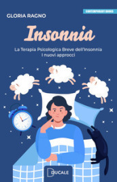 Insonnia. La terapia psicologica breve dell