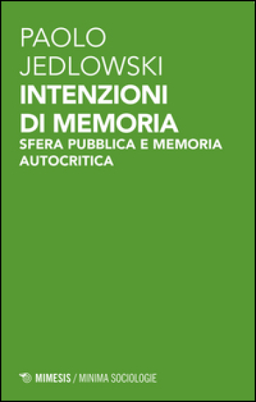 Intenzioni di memoria. Sfera pubblica e memoria autocritica