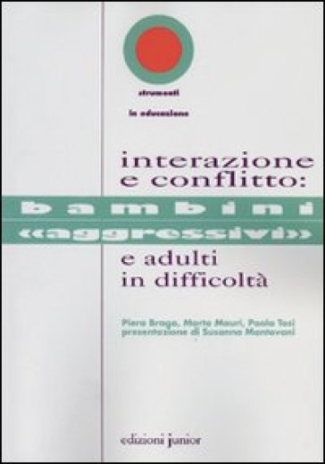 Interazione e conflitto. Bambini «aggressivi» e adulti in difficoltà