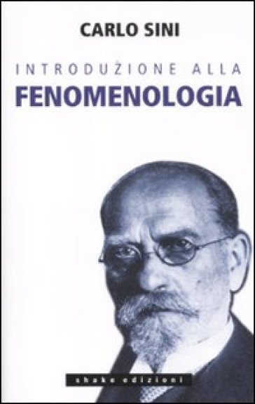 Introduzione alla fenomenologia - Carlo Sini