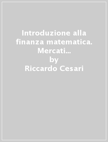Introduzione alla finanza matematica. Mercati azionari, rischi e portafogli  - Riccardo Cesari, Elisa Susini - Libro - Mondadori Store