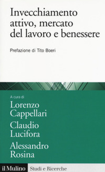 Invecchiamento attivo, mercato del lavoro e benessere. Analisi e politiche attive