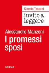 Invito a leggere «I Promessi sposi» di Alessandro Manzoni
